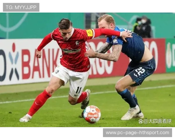 弗赖堡前锋线焕发新活力：进攻火力逐步回暖引发关注